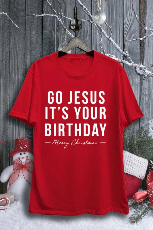 Go Jesus...it's Your Birthday Tee
