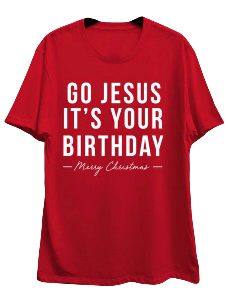 Go Jesus...it's Your Birthday Tee